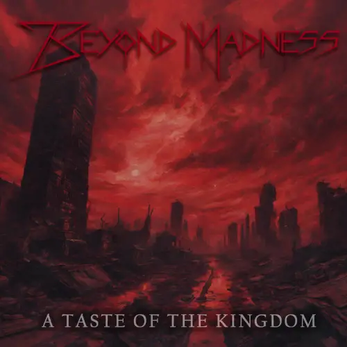 Beyond Madness : A Taste Of The Kingdom